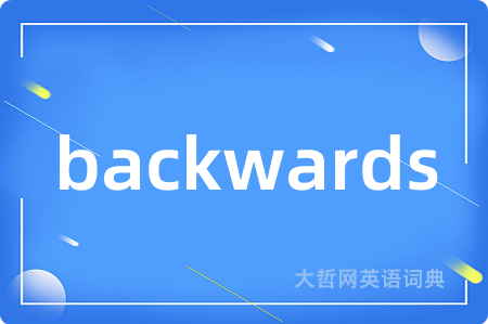 backwards