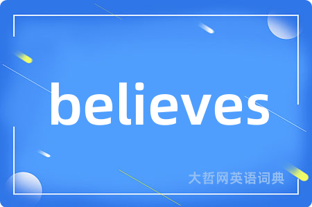 believes