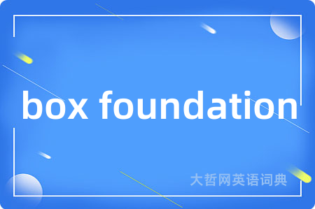 box foundation