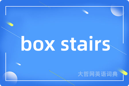 box stairs