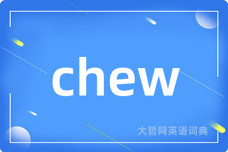 chew