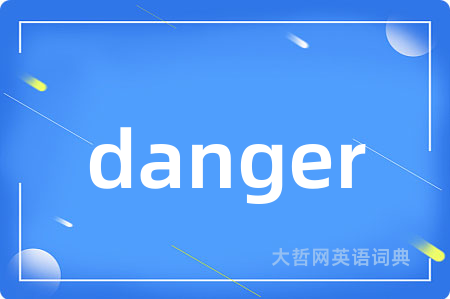 danger