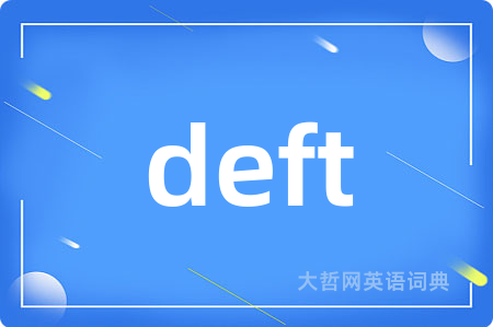 deft