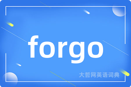 forgo