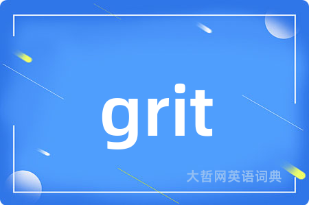 grit