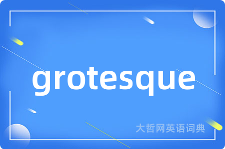 grotesque