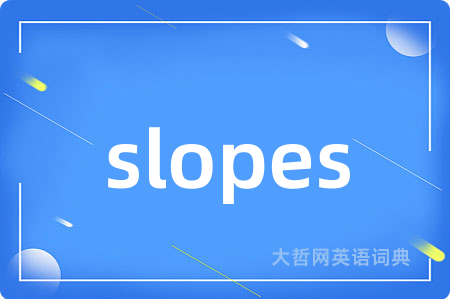 slopes