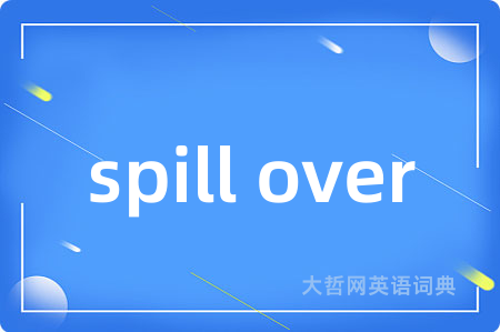 spill over