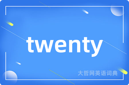 twenty